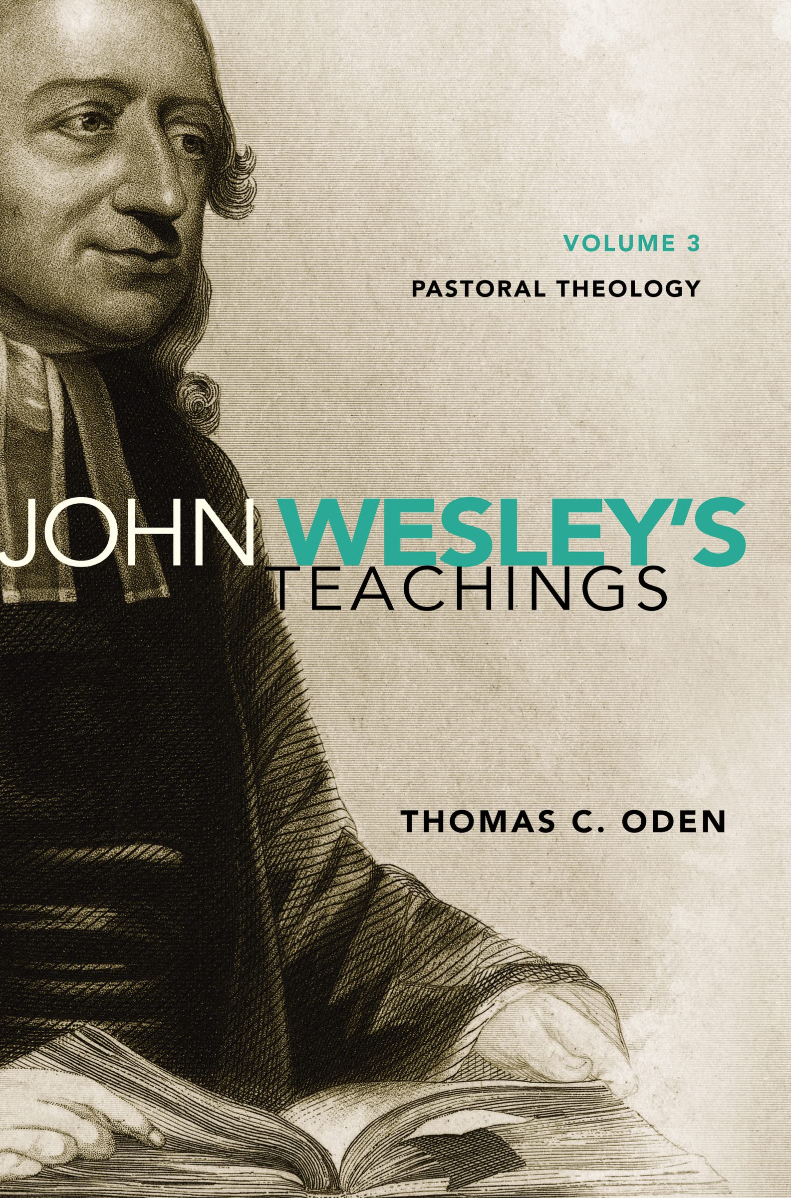 John Wesley's Teachings, Volume 3: Pastoral Theology 9780310587095