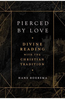 Pierced by Love: Divine Reading with the Christian Tradition 9781683596776