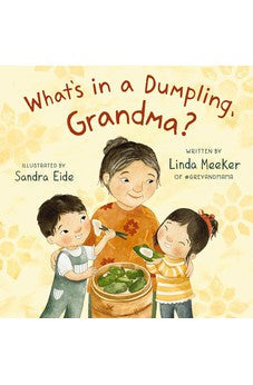 What's in a Dumpling, Grandma? (Grey & Mama) 9781400244225