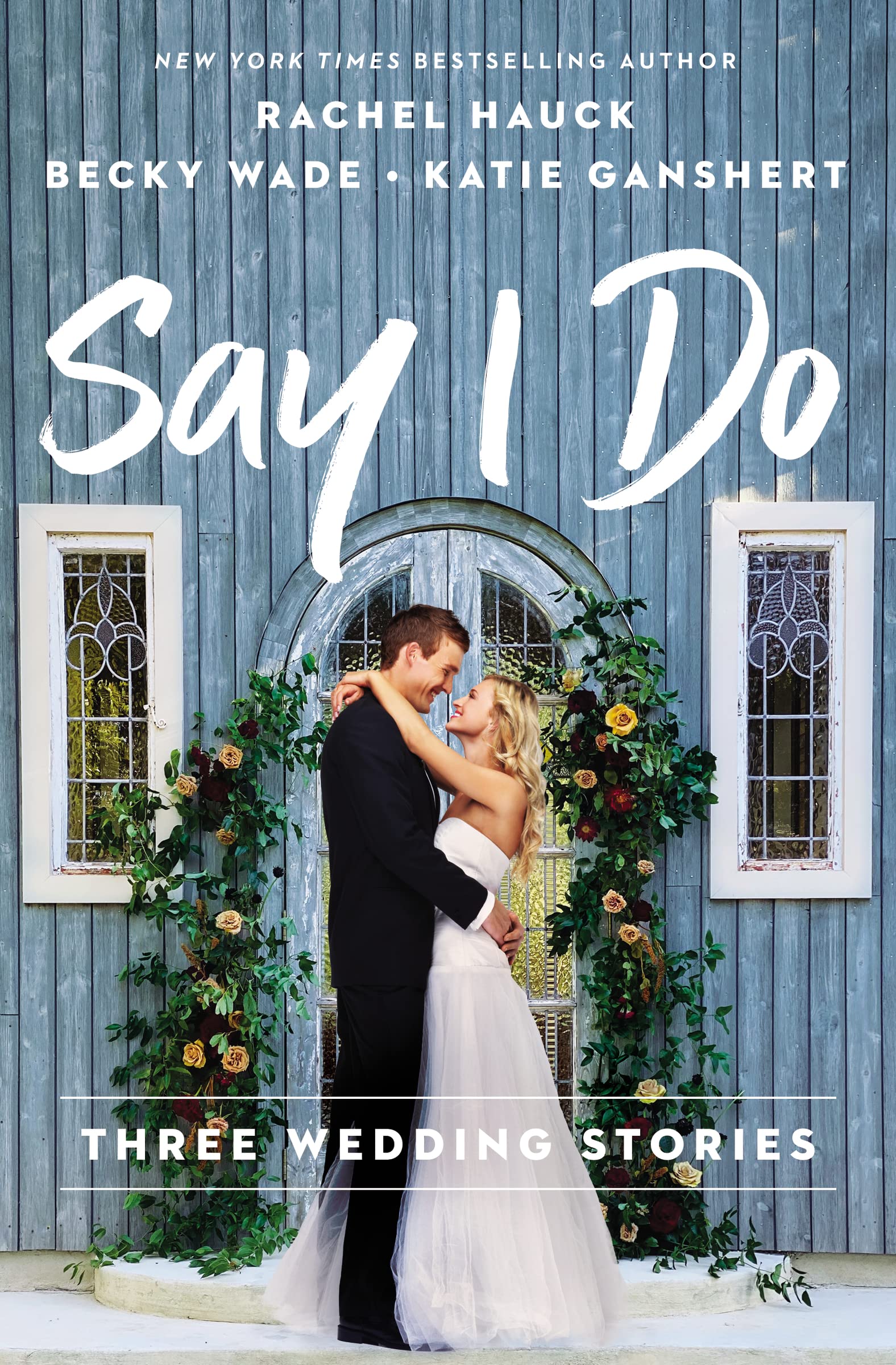 Say I Do: Three Wedding Stories 9780785249788