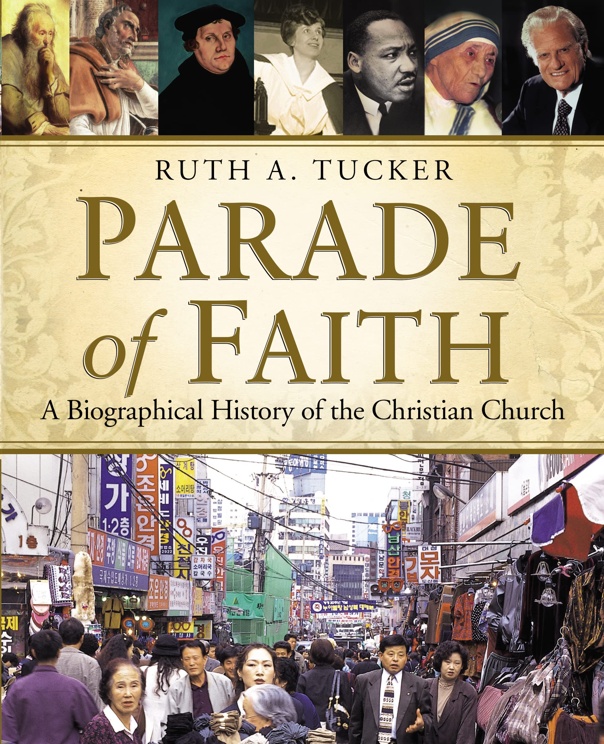 Parade of Faith: A Biographical History of the Christian Church 9780310525141