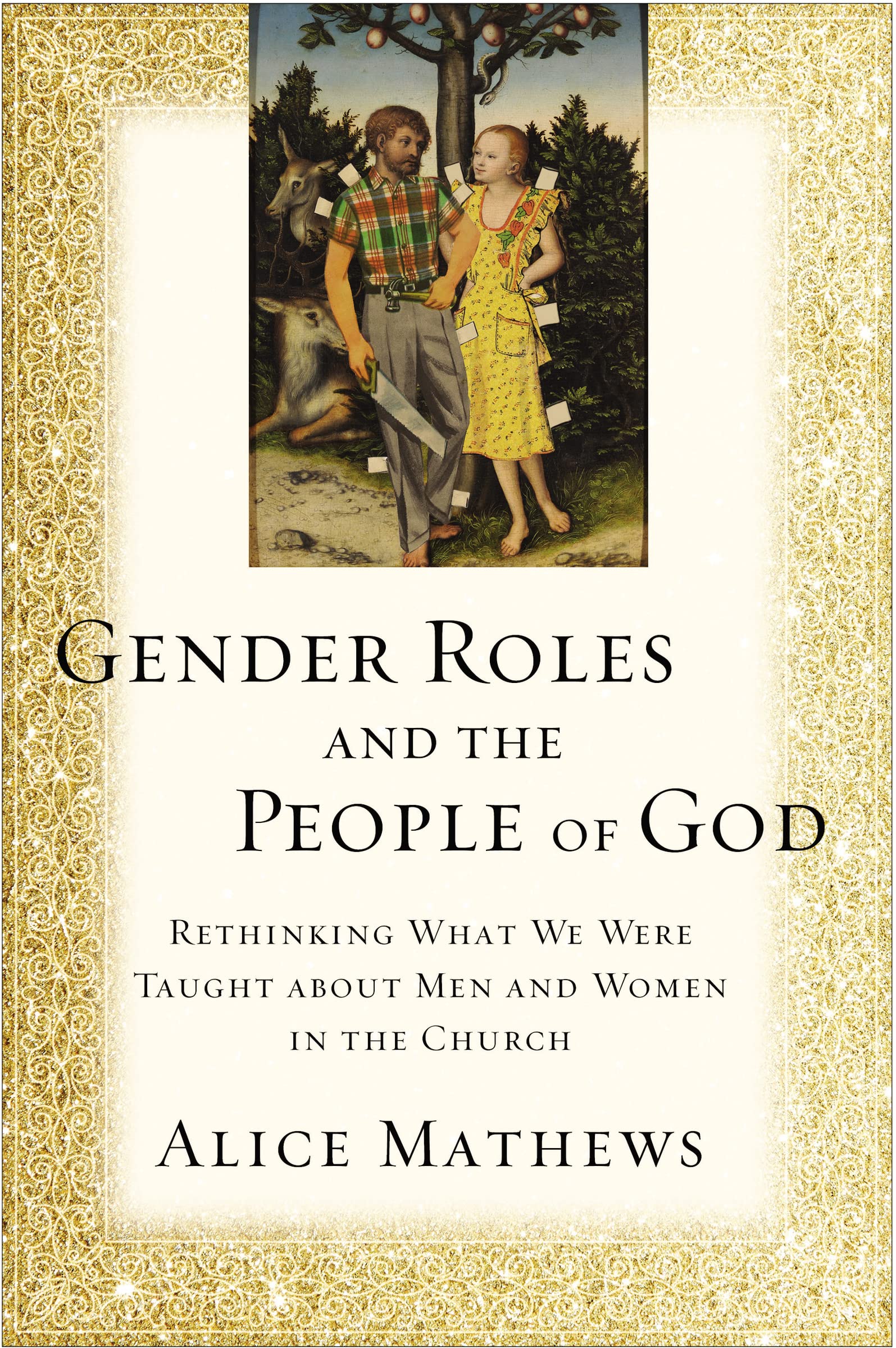 Gender Roles and the People of God: Rethinking What We Were Taught about Men and Women in the Church 9780310529392