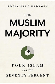 The Muslim Majority: Folk Islam and the Seventy Percent 9781462745593