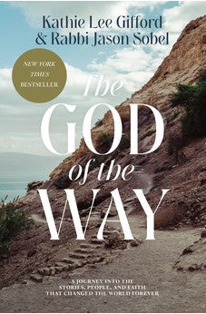 The God of the Way: A Journey into the Stories, People, and Faith That Changed the World Forever 9780785290438