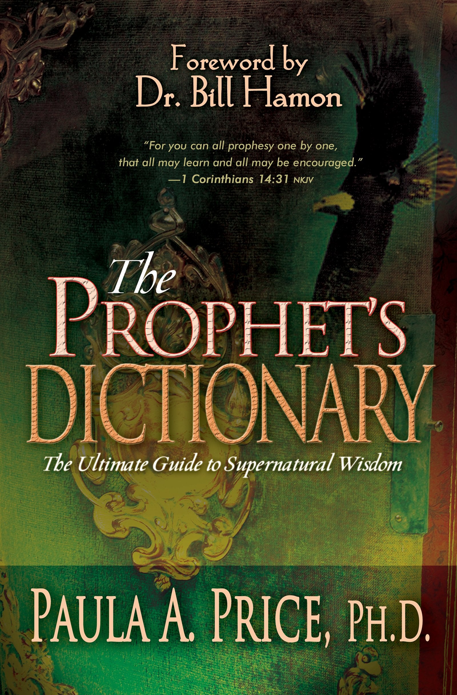 The Prophet's Dictionary: The Ultimate Guide to Supernatural Wisdom 9780883689998