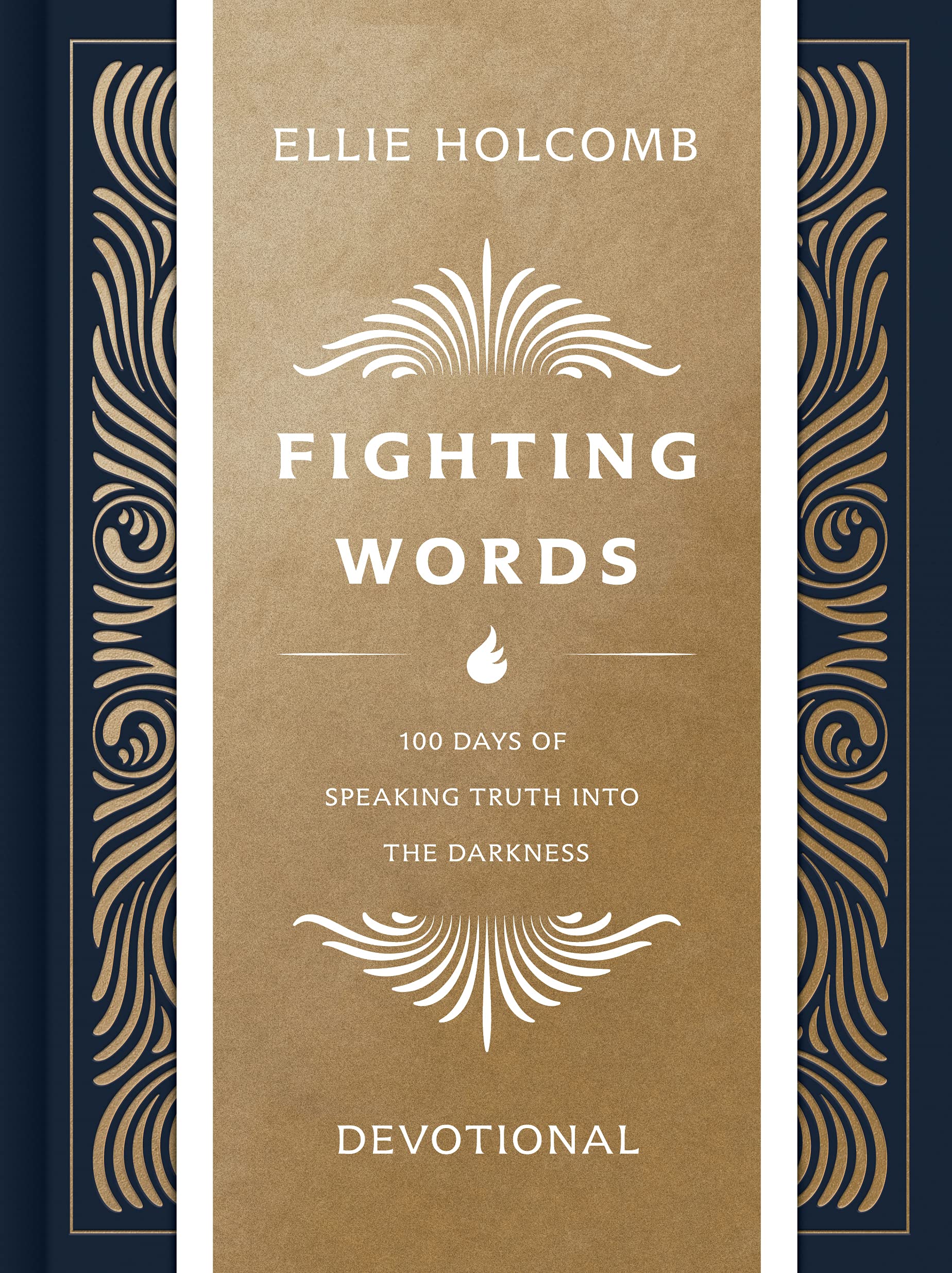 Fighting Words Devotional: 100 Days of Speaking Truth into the Darkness 9781087747798