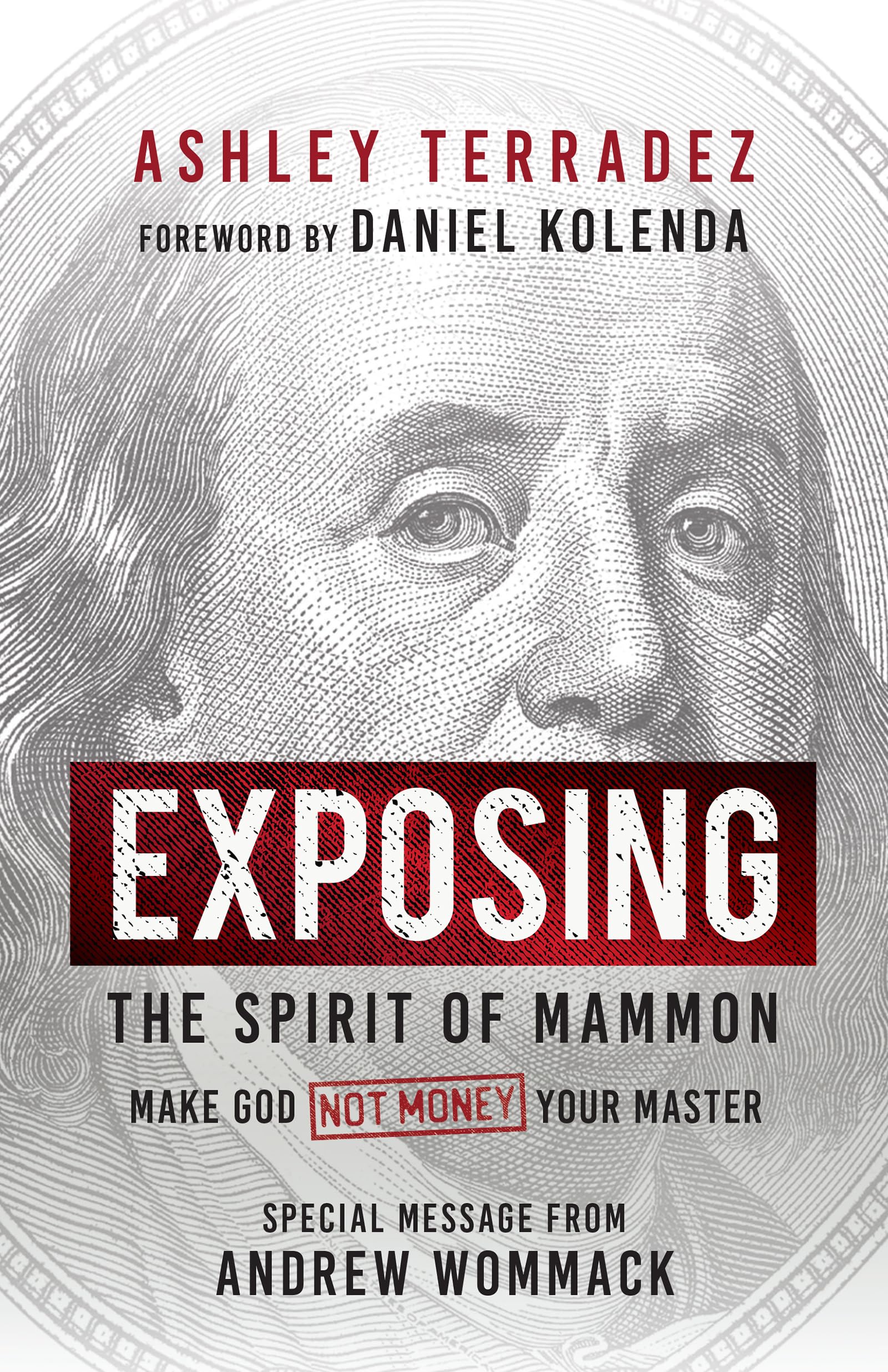 Exposing the Spirit of Mammon: Make God-Not Money-Your Master 9781667504186