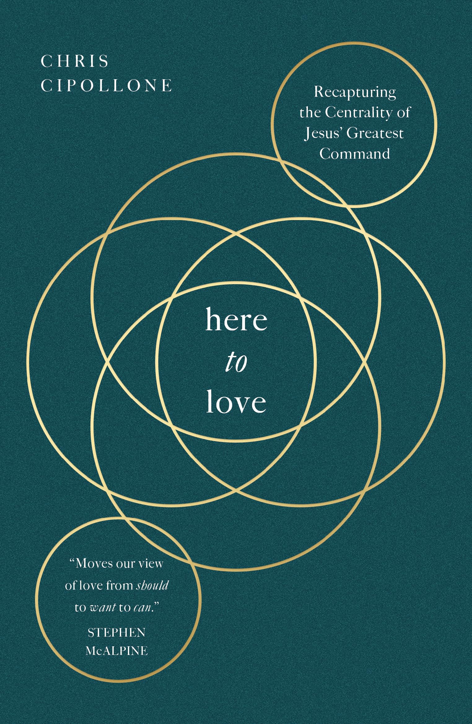 Here to Love: Recapturing the Centrality of Jesus' Greatest Command 9781802543230