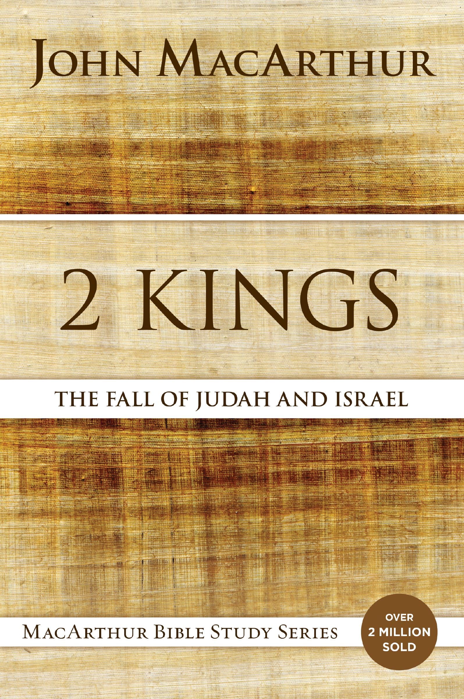 2 Kings: The Fall of Judah and Israel (MacArthur Bible Studies) 9780718034764