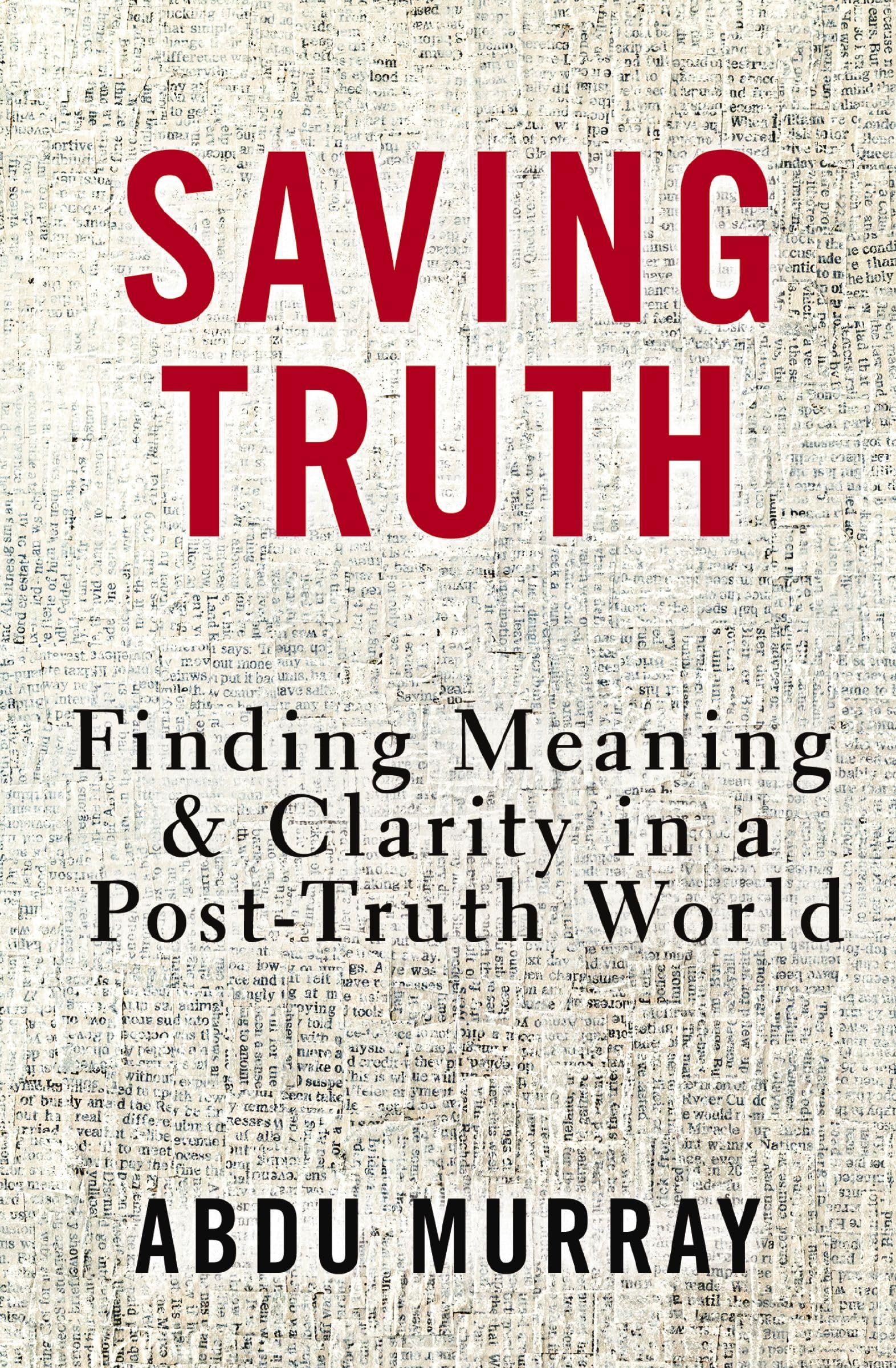 Saving Truth: Finding Meaning and Clarity in a Post-Truth World 9780310166894