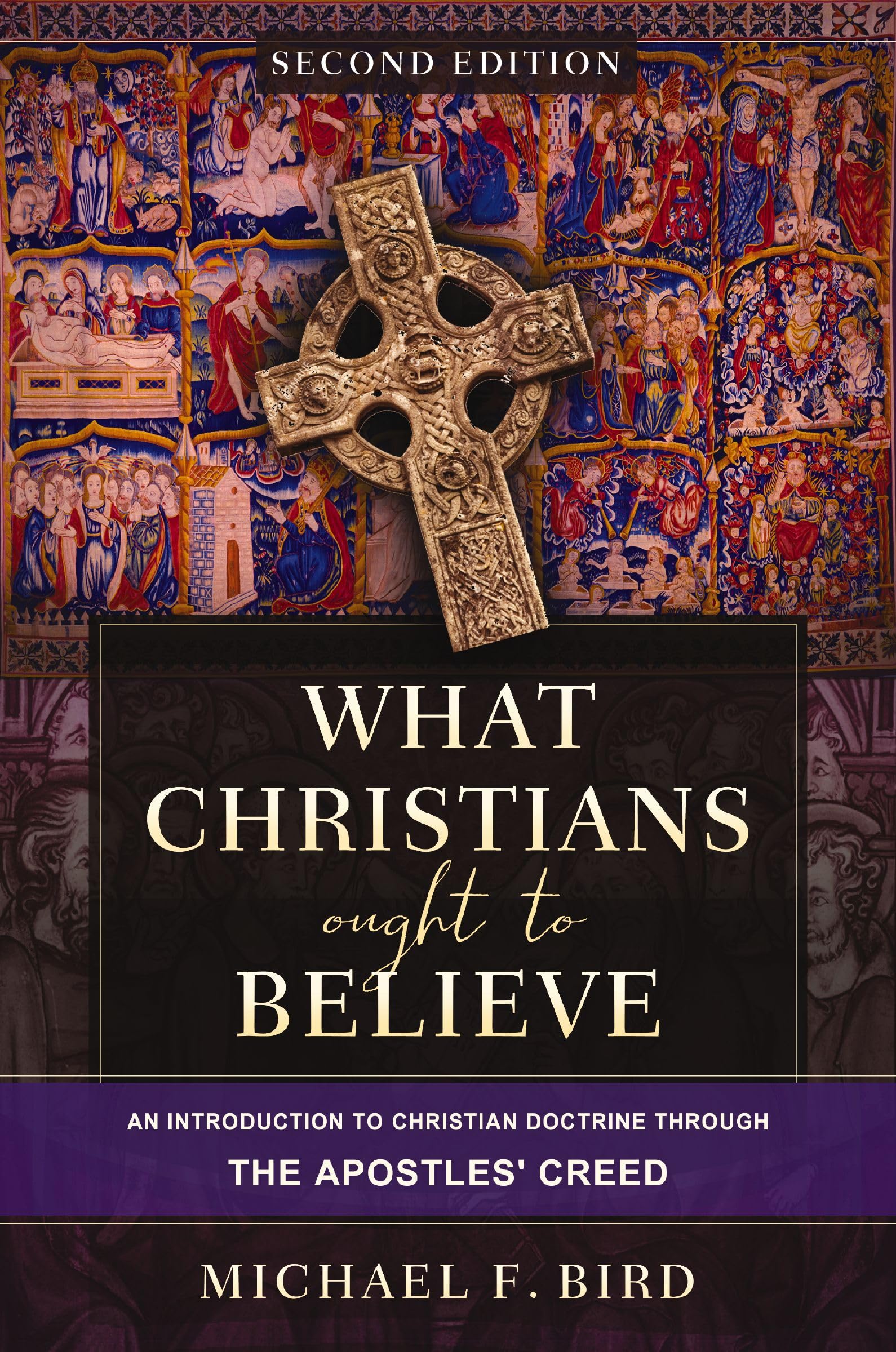 What Christians Ought to Believe, Second Edition: An Introduction to Christian Doctrine through the Apostles' Creed 9780310165705