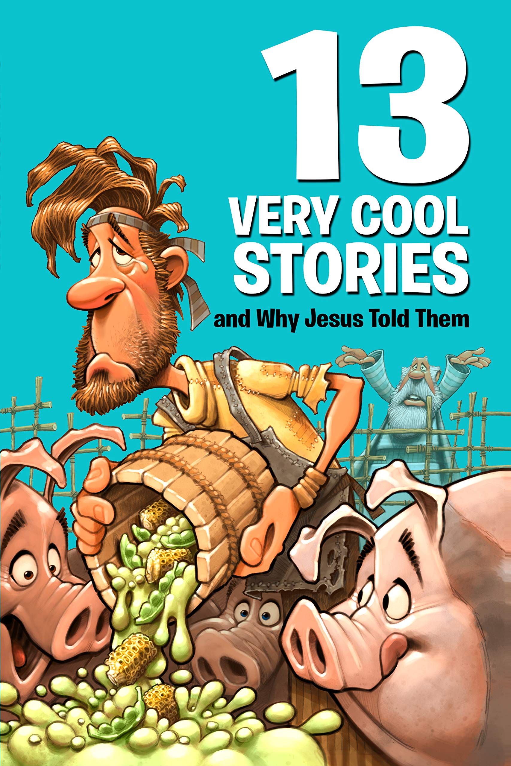 13 Very Cool Stories and Why Jesus Told Them (Small Group Solutions for Kids) 9780784721230