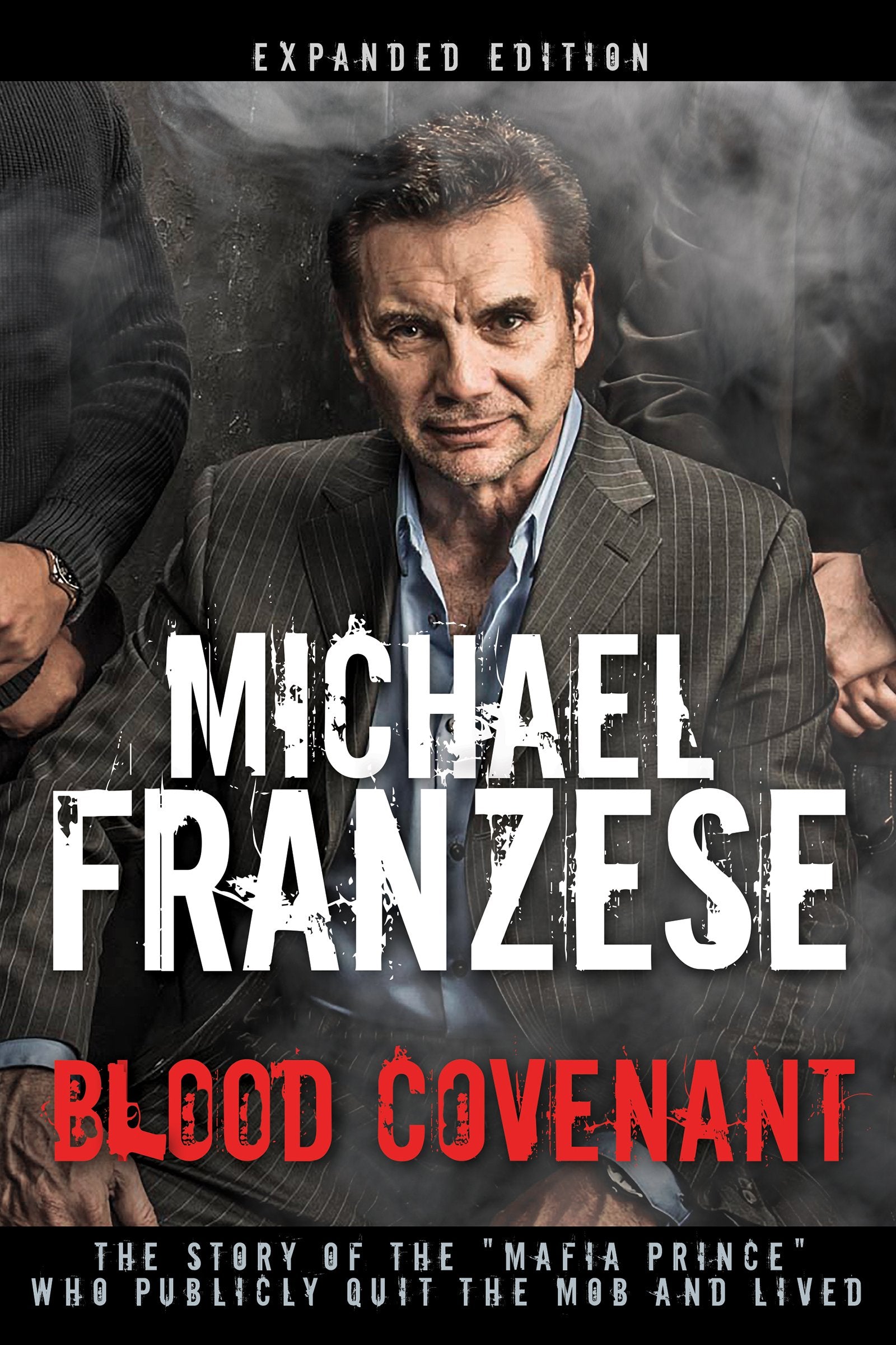 Blood Covenant: The Story of the "Mafia Prince" Who Publicly Quit the Mob and Lived 9781641230209