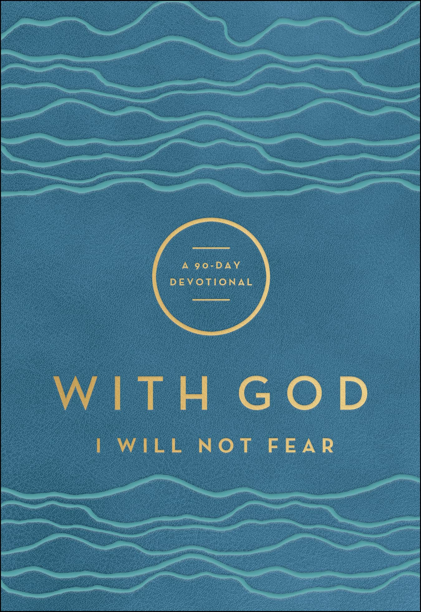 With God I Will Not Fear: A 90-Day Devotional 9780800762711