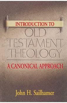 Introduction to Old Testament Theology: A Canonical Approach 9780310232025