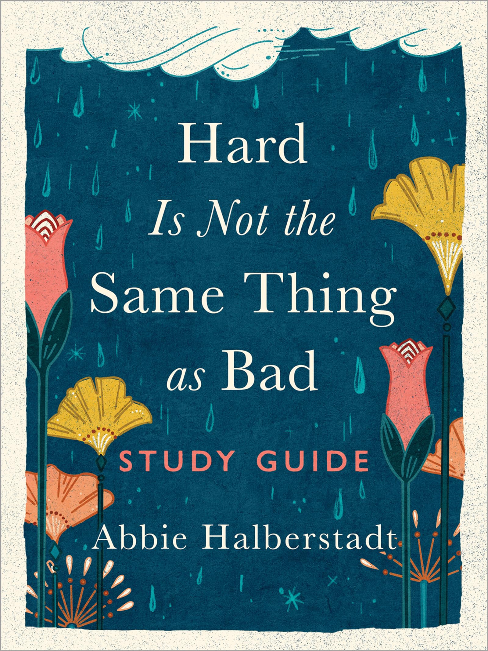 Hard Is Not the Same Thing as Bad Study Guide 9780736991018