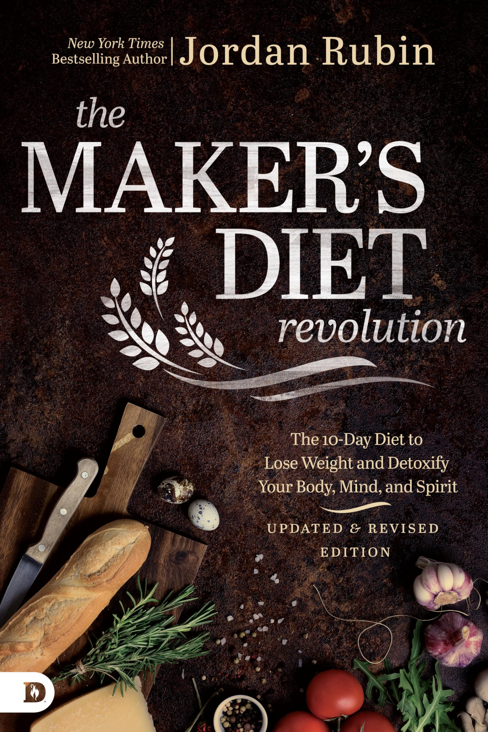 The Maker's Diet Revolution: The 10 Day Diet to Lose Weight and Detoxify Your Body, Mind, and Spirit 9780768418552