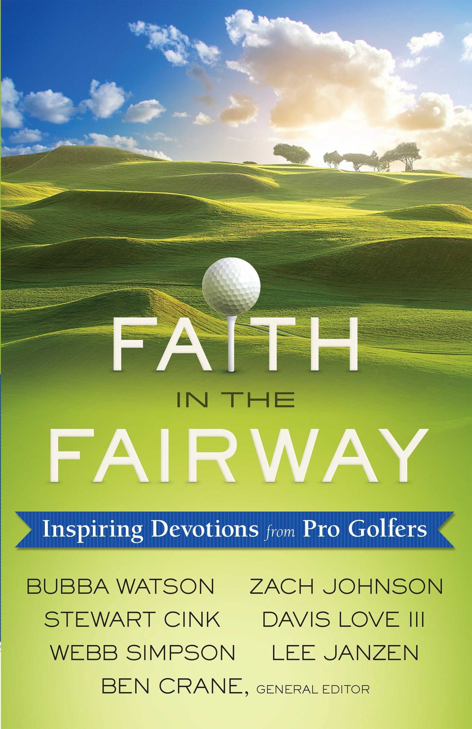 Faith in the Fairway: Inspiring Devotions from Pro Golfers 9780736962490