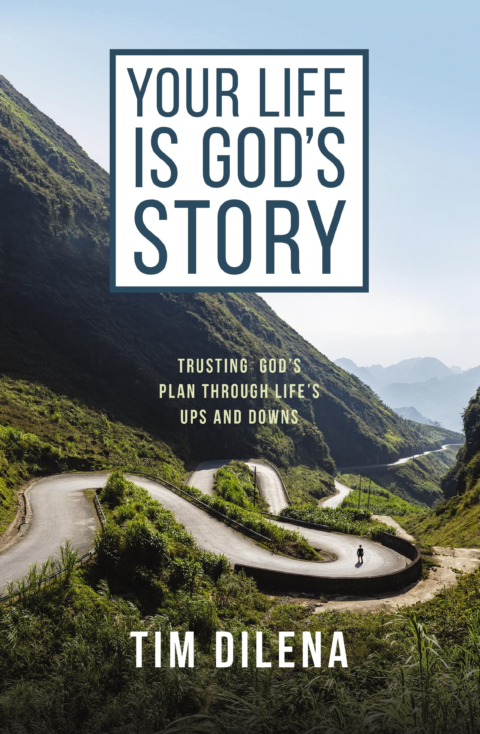 Your Life is God's Story: Trusting God's Plan Through Life's Ups and Downs 9780310155829