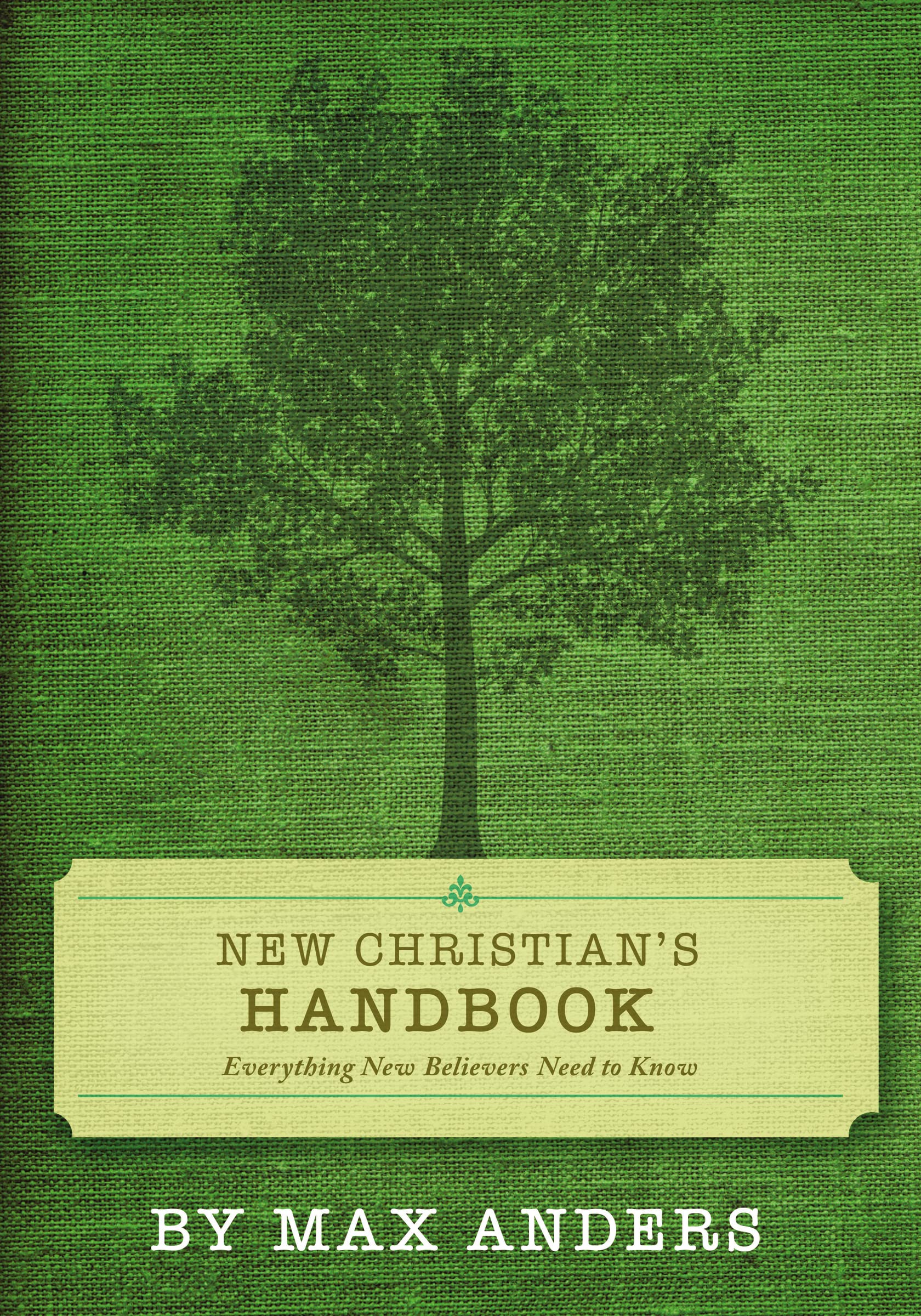 New Christian's Handbook: Everything Believers Need to Know 9781418545932