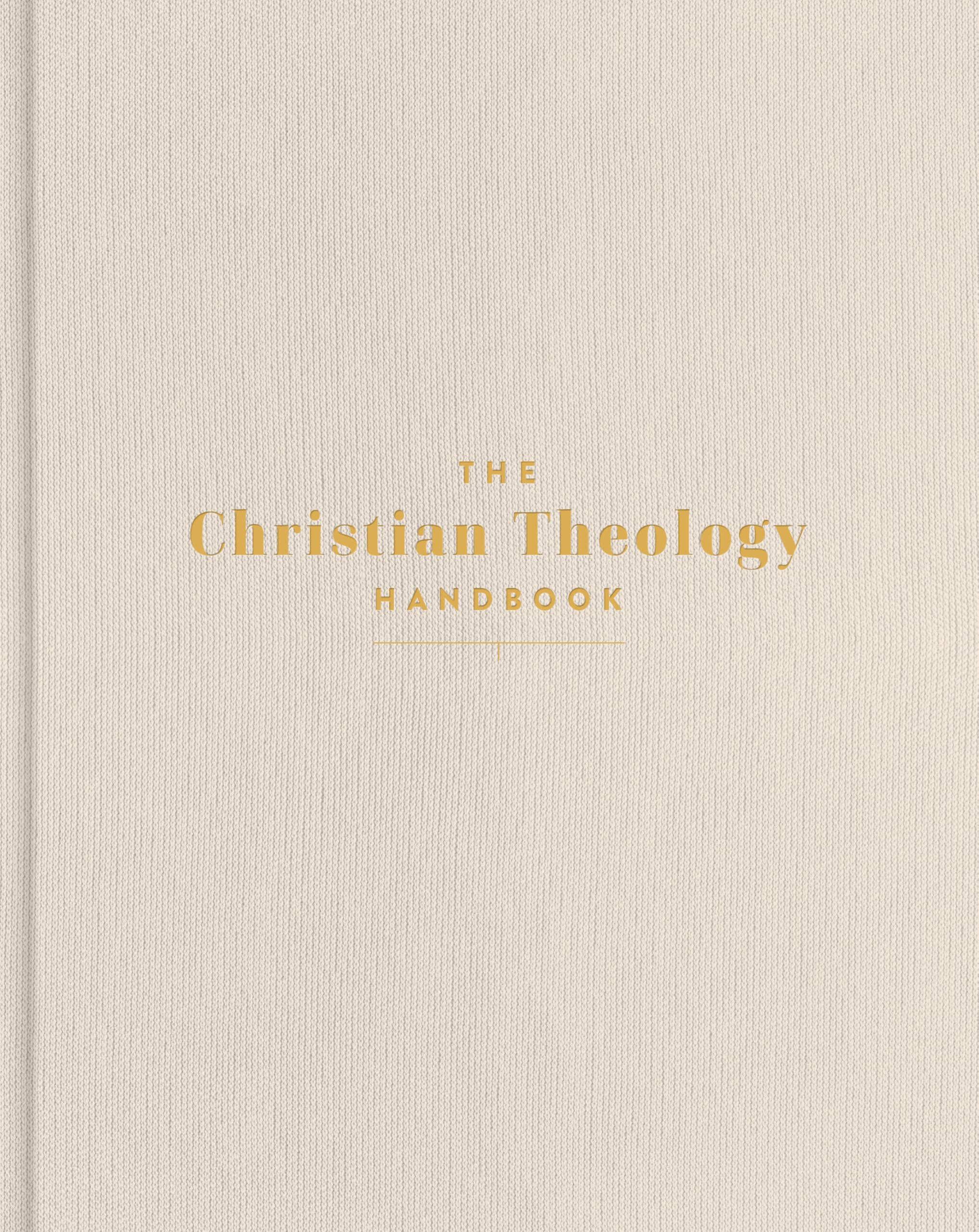 The Christian Theology Handbook, Cream Cloth Over Board, Full-Color Design, Commentary, Doctrinal Studies, Charts, Infographics, Maps, Timelines 9798384540656