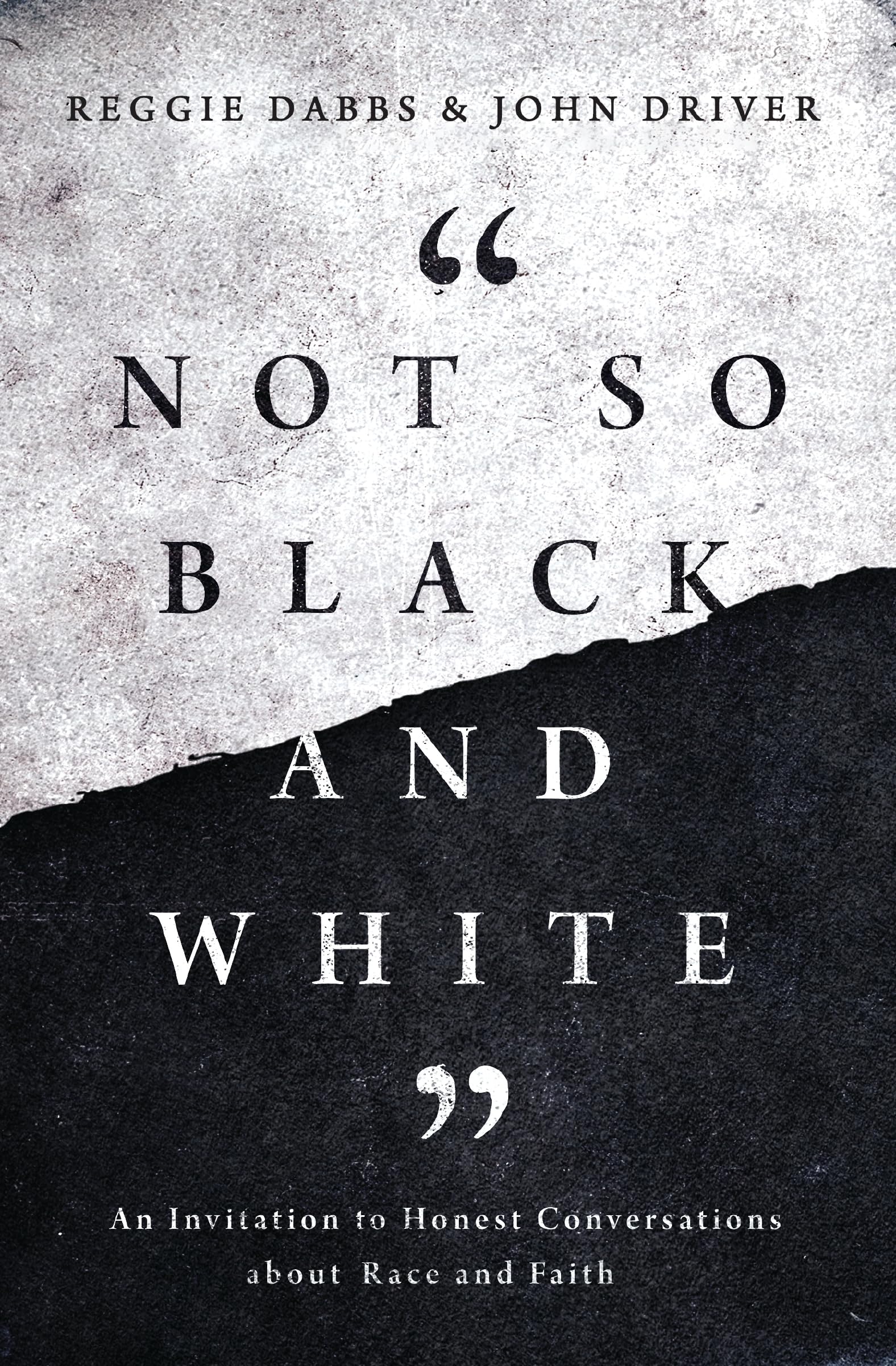 Not So Black and White: An Invitation to Honest Conversations about Race and Faith 9780310363408