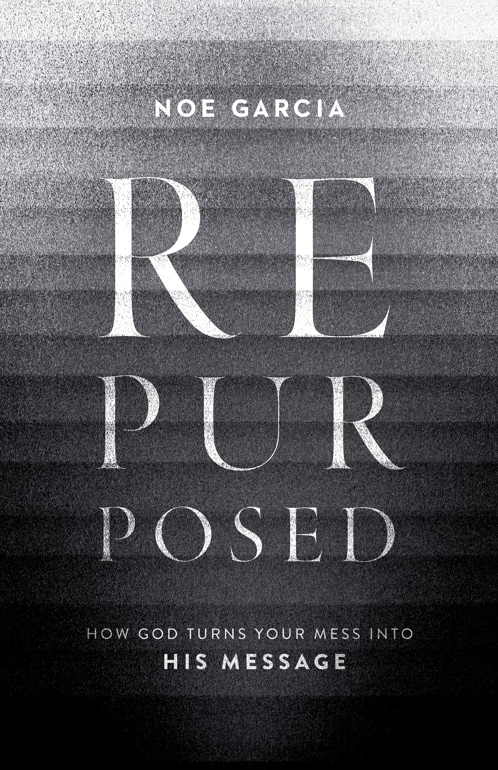 Repurposed: How God Turns Your Mess into His Message 9781087740492