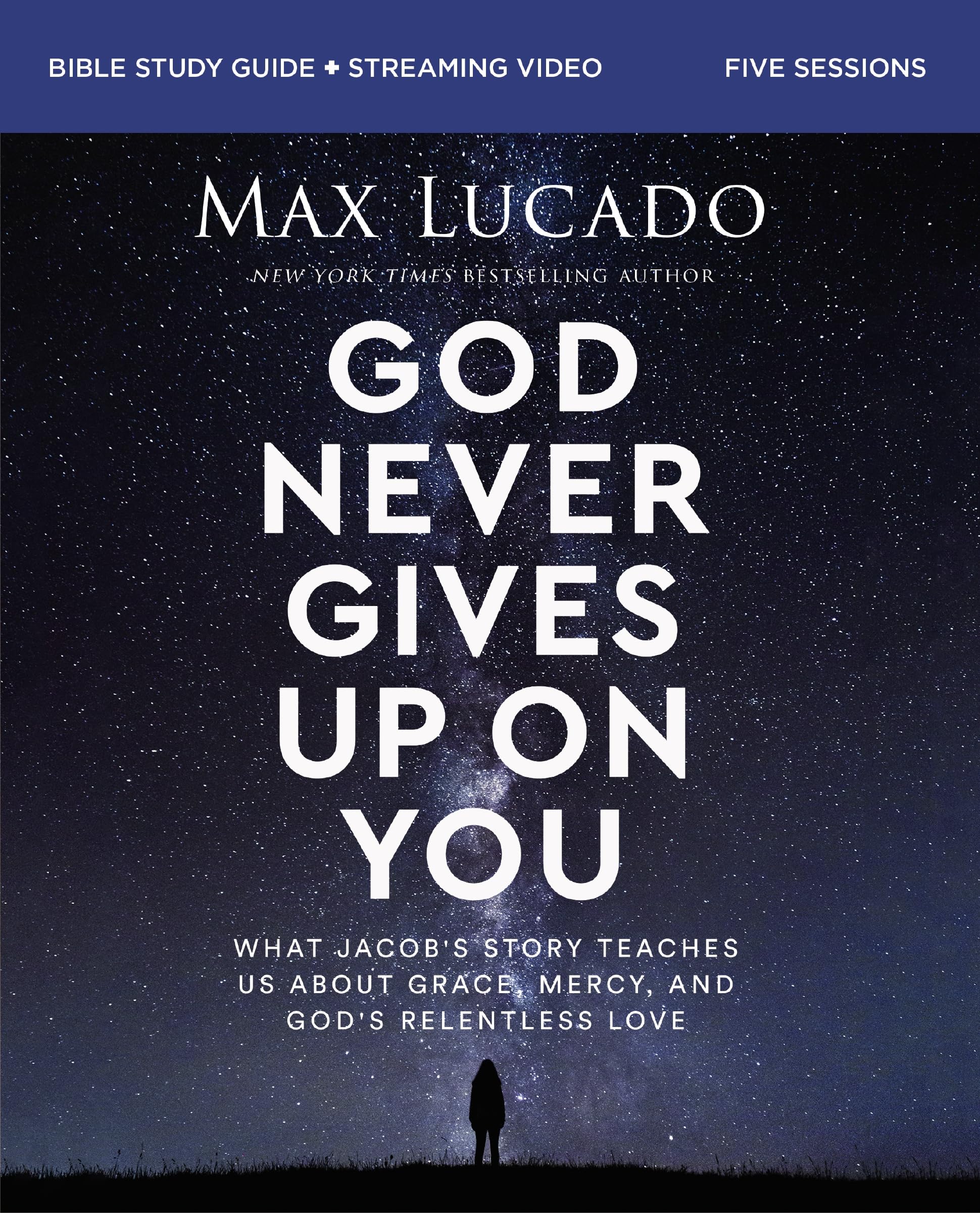 God Never Gives Up on You Bible Study Guide plus Streaming Video: What Jacob's Story Teaches Us About Grace, Mercy, and God's Relentless Love 9780310163046
