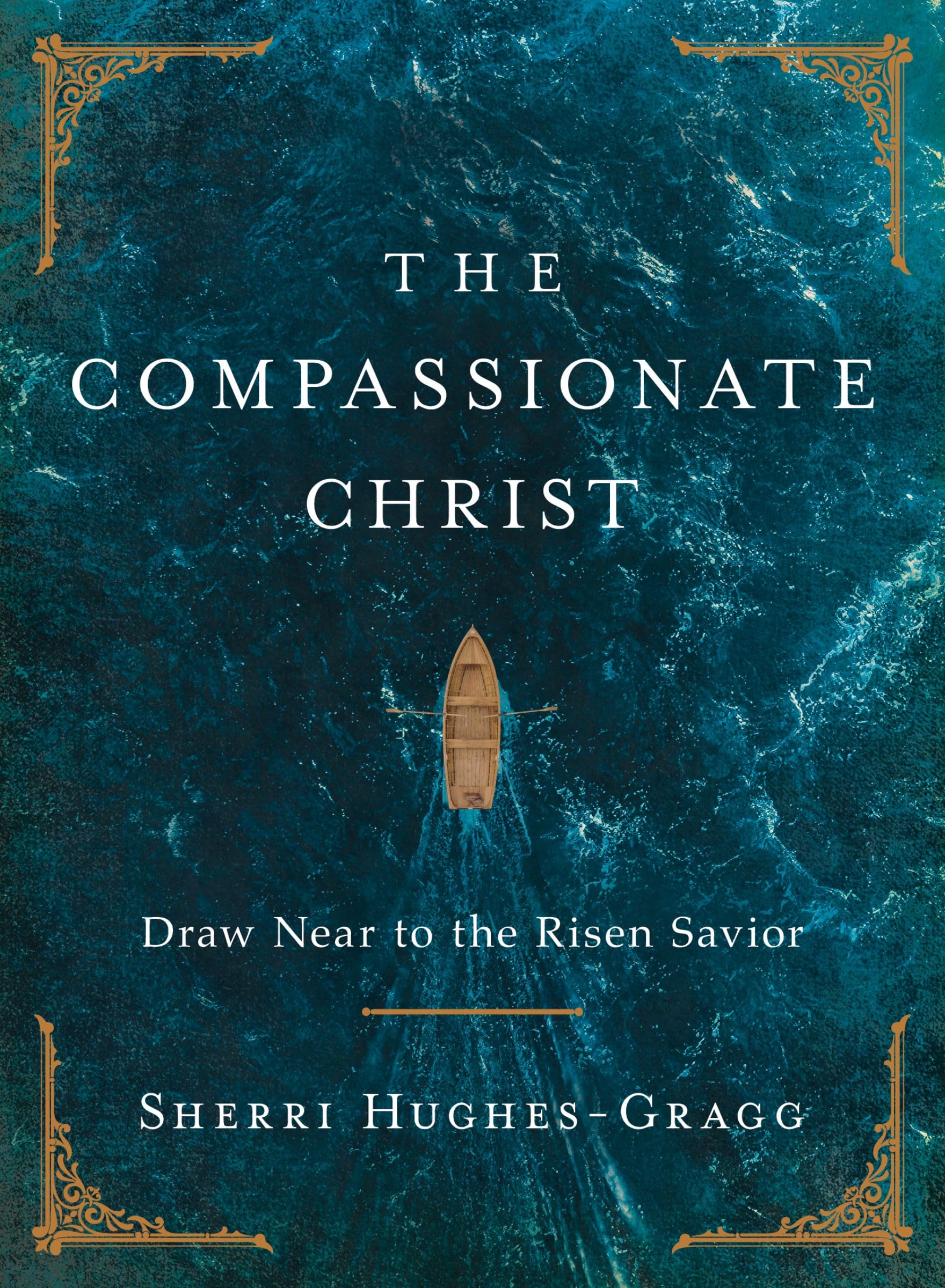 The Compassionate Christ: Draw Near to the Risen Savior (A 31-Day Devotional Retelling of Stories from the Life of Jesus) 9781400253340