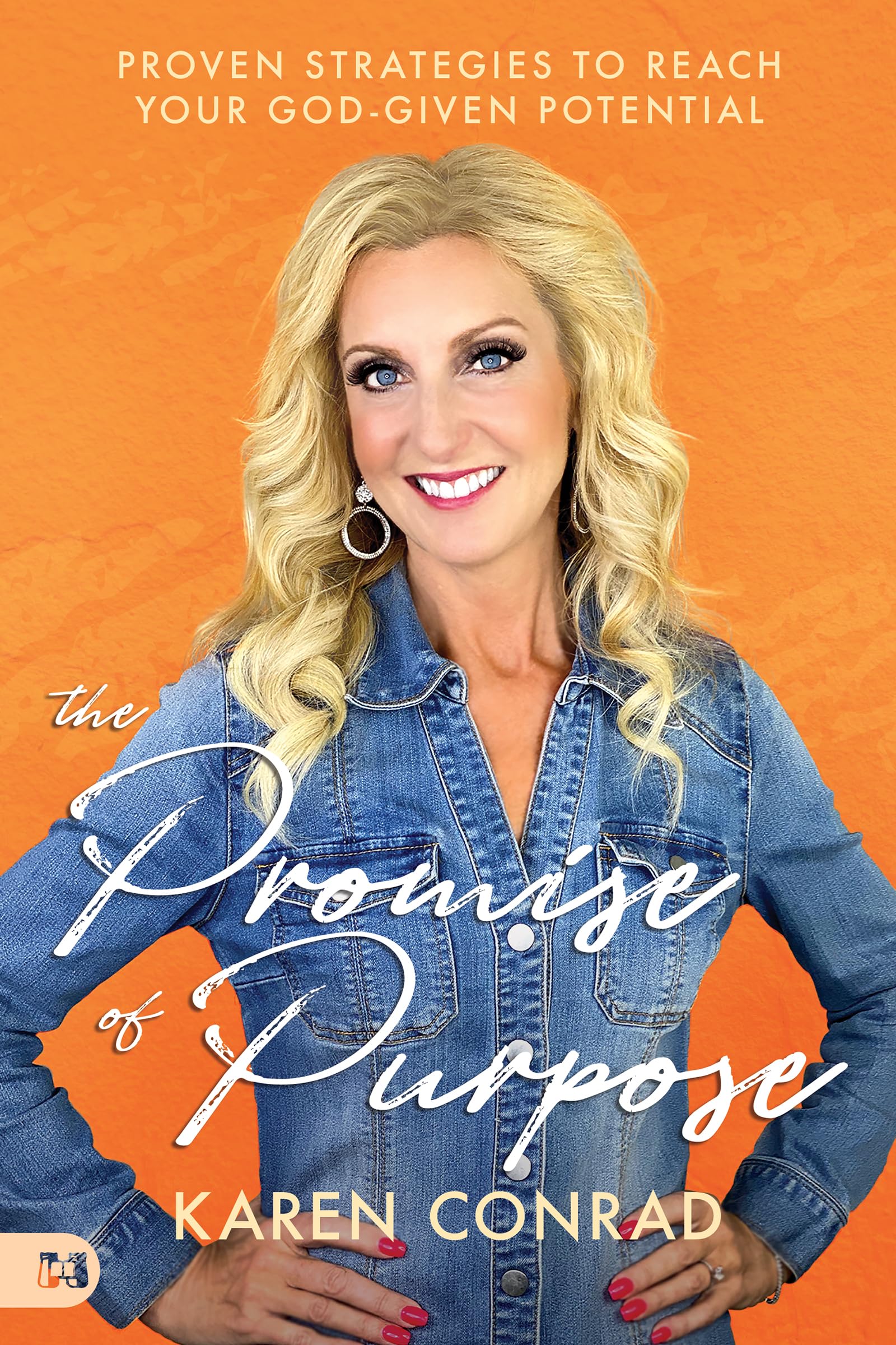 The Promise of Purpose: Proven Strategies to Reach Your God-given Potential 9781680317671