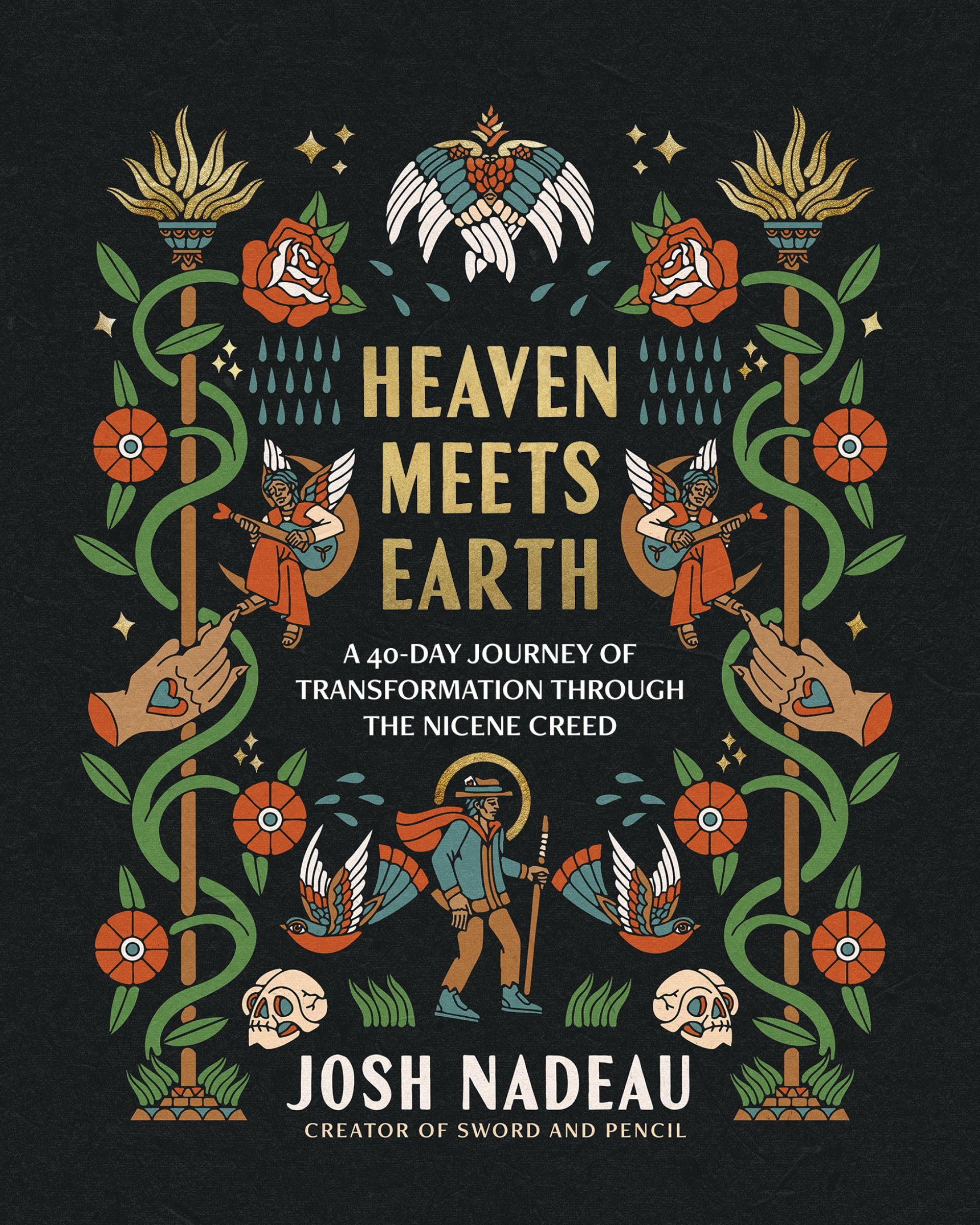Heaven Meets Earth: A 40-Day Journey of Transformation Through the Nicene Creed (A Devotional) 9781400254378