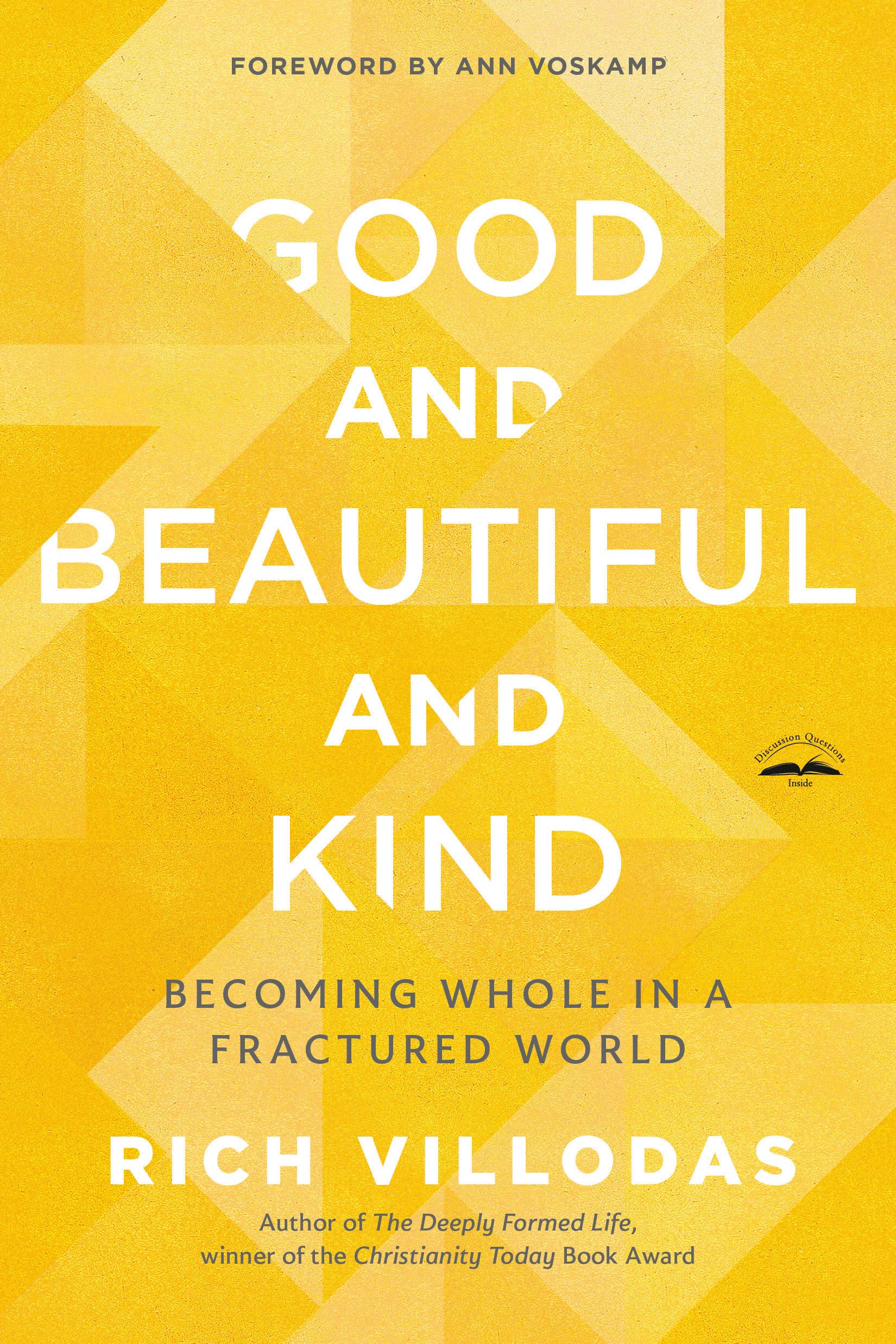 Good and Beautiful and Kind: Becoming Whole in a Fractured World 9780525654438