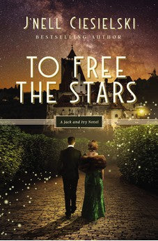 To Free the Stars (Jack and Ivy Book 2) 9780785248484