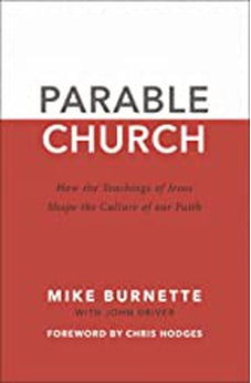 Parable Church: How the Teachings of Jesus Shape the Culture of Our Faith 9780310113010