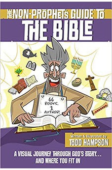 The Non-Prophet's Guide to the Bible: A Visual Journey Through God's Story...and Where You Fit in 9780736977975