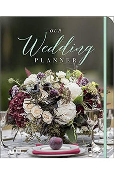 Our Wedding Planner: Everything for Planning the Perfect “I Do” Day 9780736981491