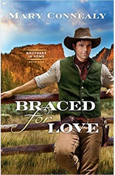 Braced for Love (Brothers in Arms) Book 1 of 3 9780764237720