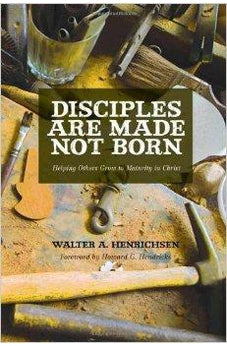 Disciples Are Made Not Born: Helping Others Grow to Maturity in Christ 9780781438834