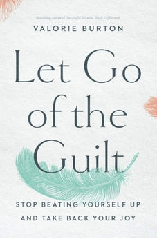 Let Go of the Guilt 9780785220213