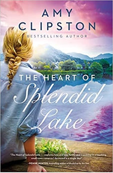 The Heart of Splendid Lake: A Sweet Romance 9780785252900