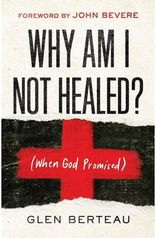 Why Am I Not Healed?: (When God Promised) 9780800799649