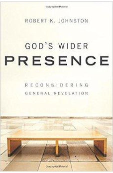God's Wider Presence: Reconsidering General Revelation 9780801049453