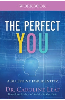 The Perfect You Workbook: A Blueprint for Identity 9780801077975