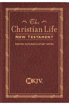 NKJV Christian Life New Testament With Master Outlines & Study Notes 9780840721785