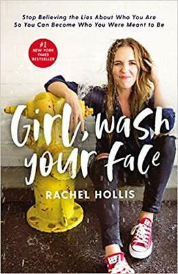 Girl, Wash Your Face: Stop Believing the Lies About Who You Are So You Can Become Who You Were Meant to Be 9780849903366