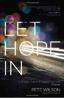 Let Hope in: 4 Choices That Will Change Your Life Forever 9780849964565