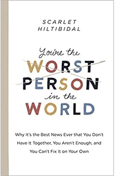 You're the Worst Person in the World: Why It's the Best News Ever that You Don't Have it Together 9781087709185