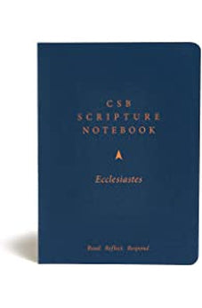 CSB Scripture Notebook, Ecclesiastes: Read. Reflect. Respond. 9781087731216