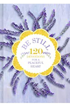Be Still: 120 Devotions for a Peaceful Heart 9781087751757