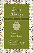 Embracing Jesus' Love (Jesus Always Bible Studies)